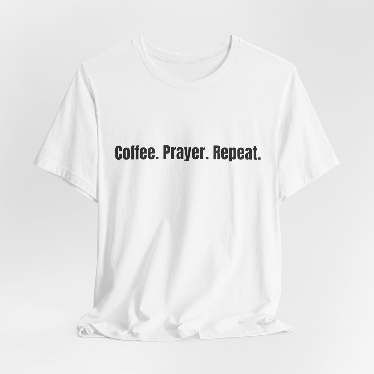 Coffee. Prayer. Repeat. T‑Shirt