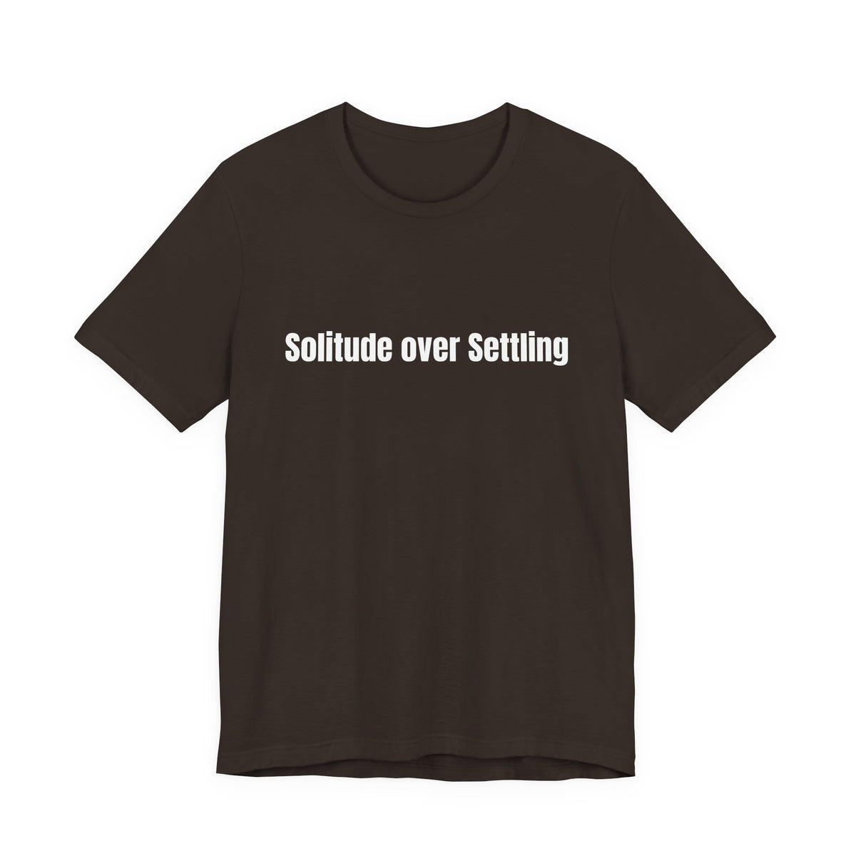 Solitude Over Settling Tee