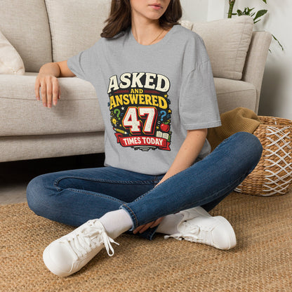 Asked and Answered 47 Times Today | Funny Teacher Graphic Tee