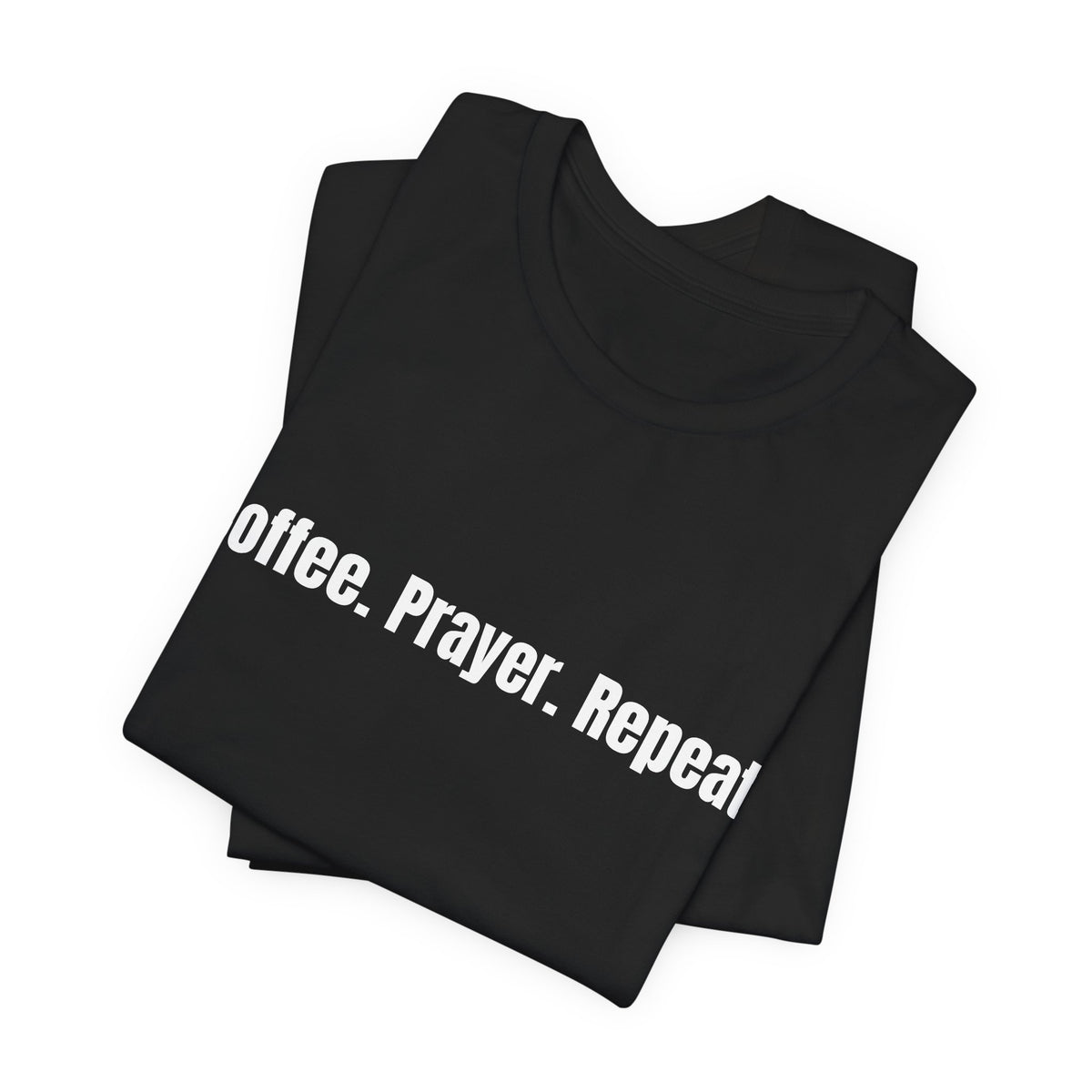 Coffee. Prayer. Repeat. T‑Shirt