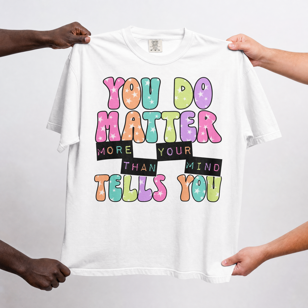 You Do Matter Shirt, Positive Affirmation Tee, Encouragement Gift for Women, Inspirational T-Shirt, Self Care Shirt, Mental Wellness Tee
