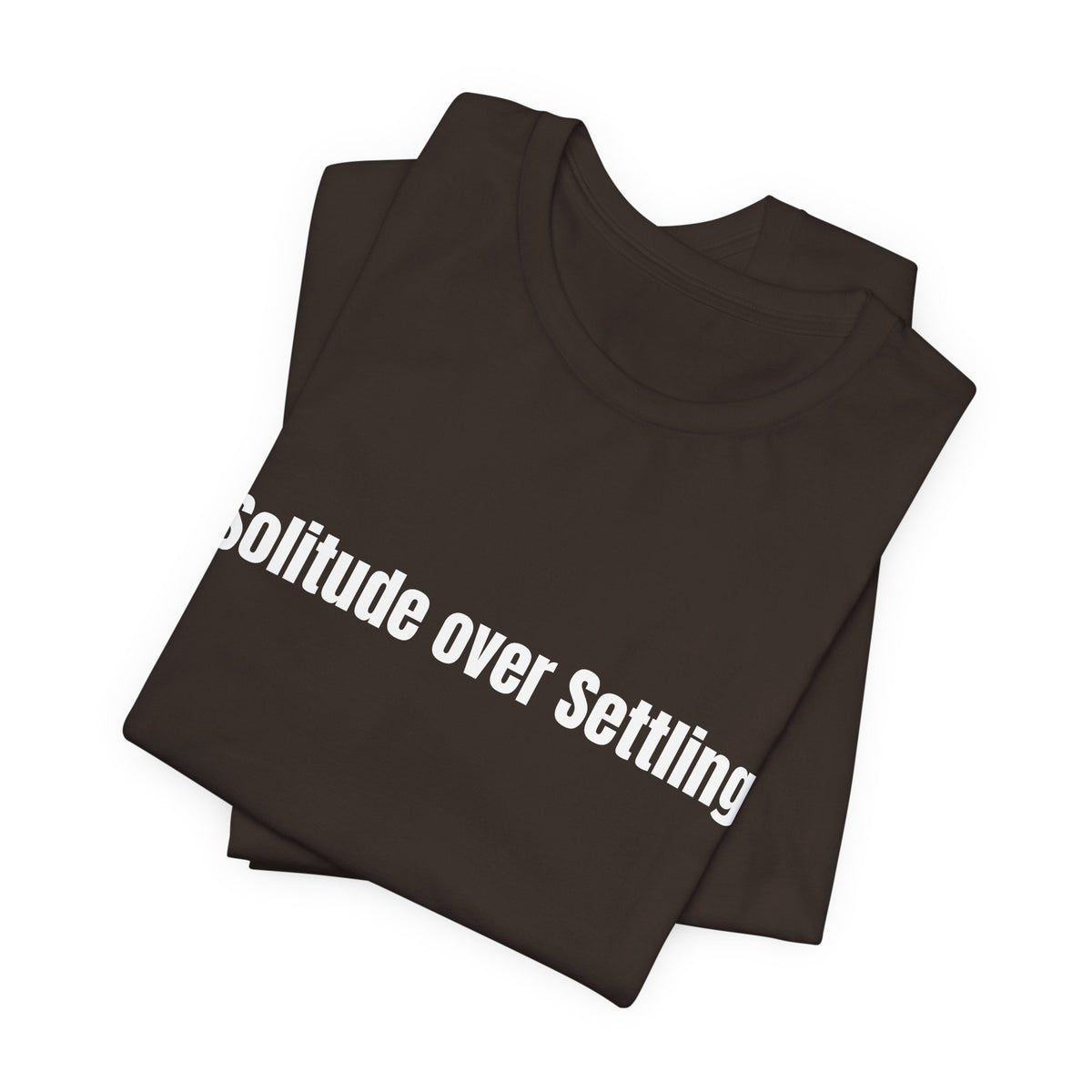 Solitude Over Settling Tee