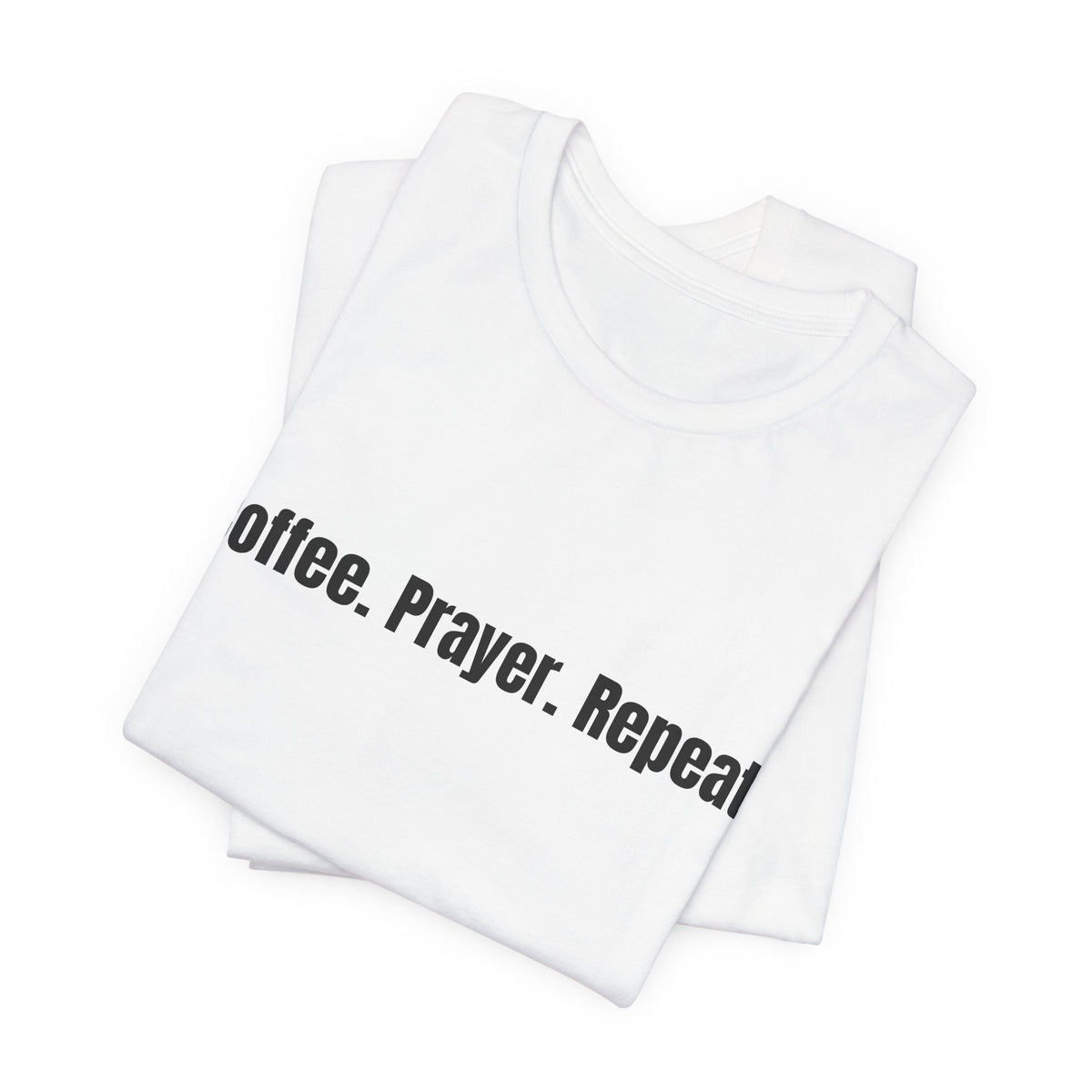 Coffee. Prayer. Repeat. T‑Shirt