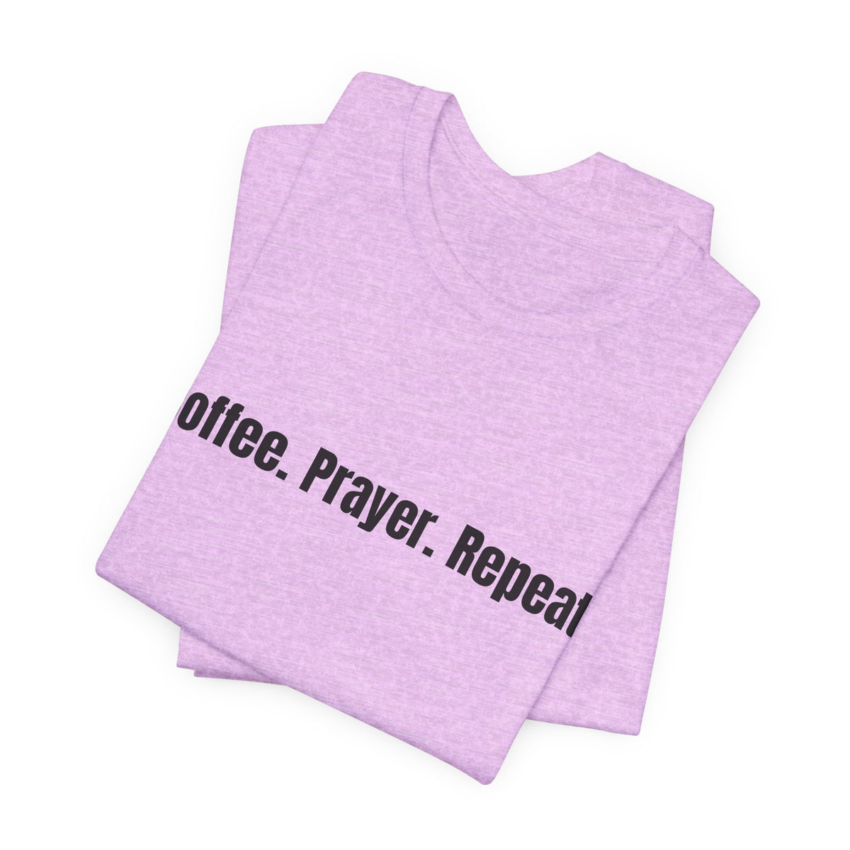 Coffee. Prayer. Repeat. T‑Shirt