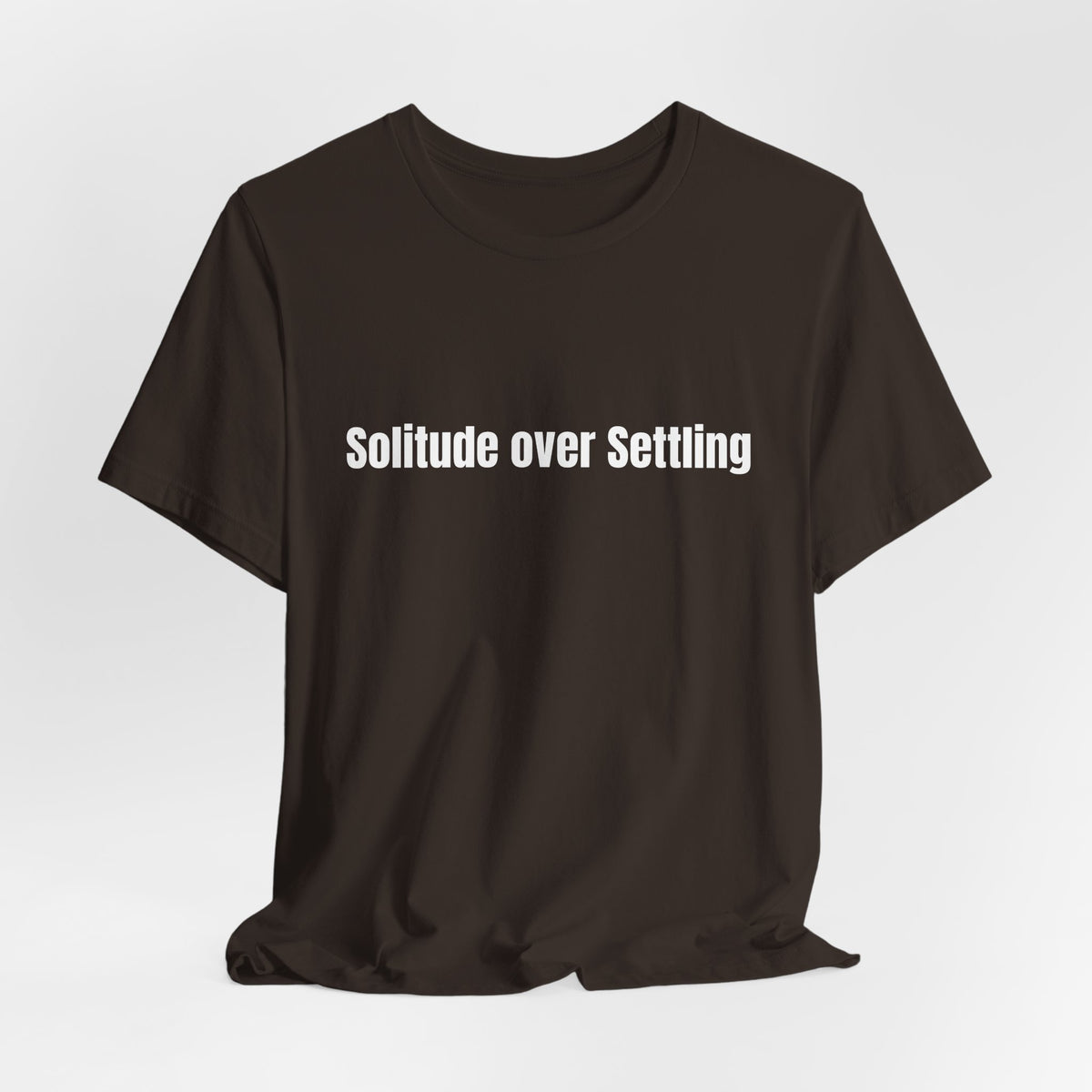 Solitude Over Settling Tee