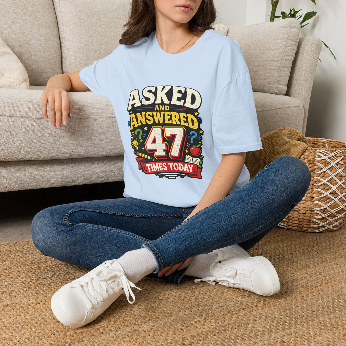 Asked and Answered 47 Times Today | Funny Teacher Graphic Tee