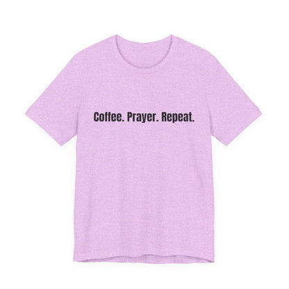 Coffee. Prayer. Repeat. T‑Shirt