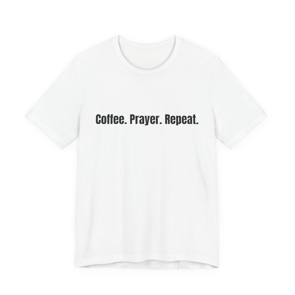 Coffee. Prayer. Repeat. T‑Shirt