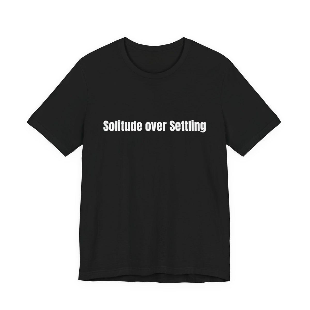 Solitude Over Settling Tee